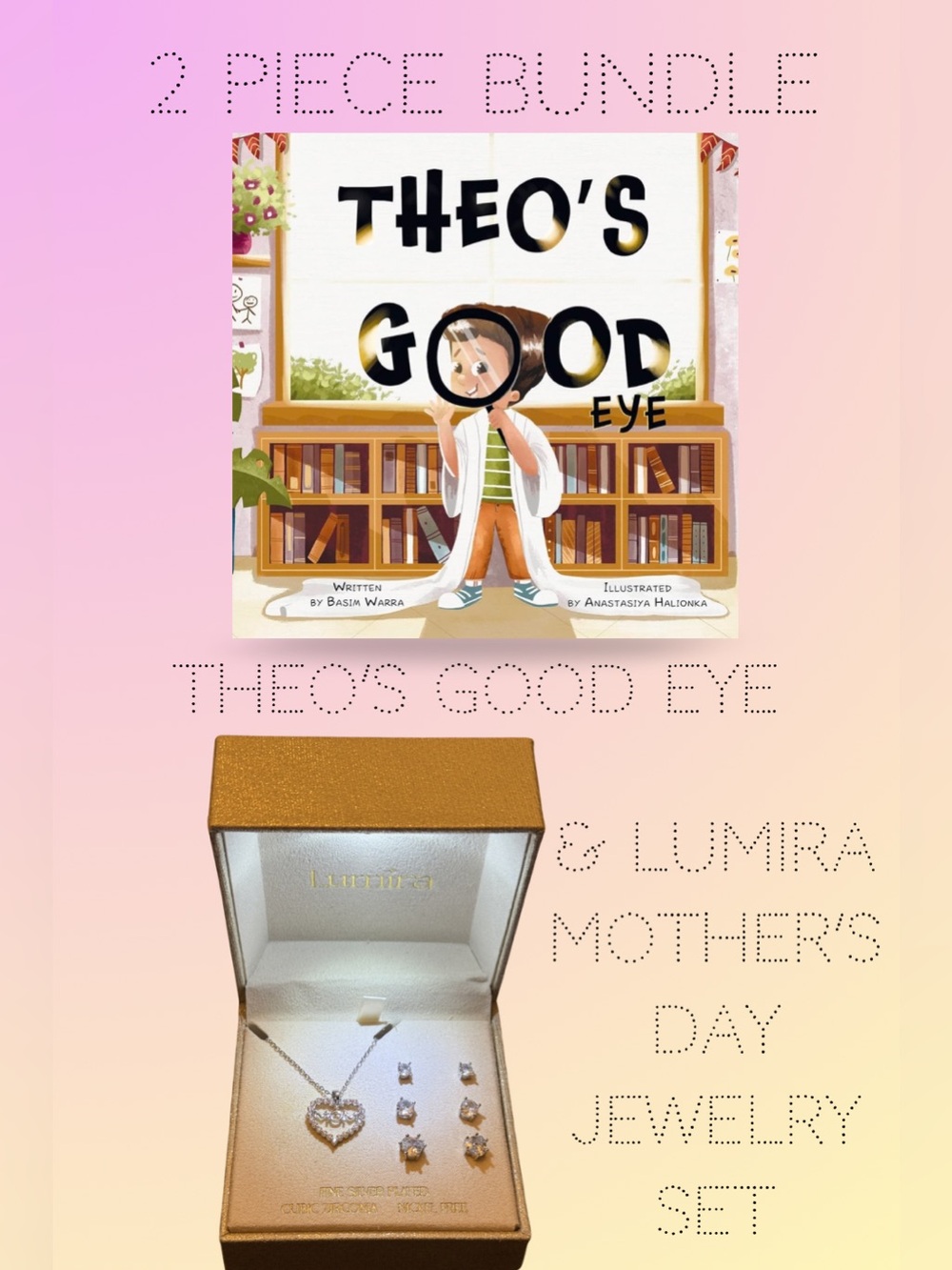 2pc Bundle: LUMIRA Mother’s Day Jewelry Set & Theo’s Good Eye (5 Books Donated📚)